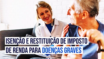 Isenção de Imposto de Renda por doenças graves 